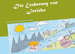 Überlege dir bei bild eins genau: Die Eroberung Von Jericho Eine Geschichte Aus Dem Religionsunterricht Der 4 Klasse German Edition Ebook Schmidt Stephan Amazon In Kindle Store