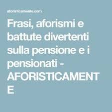 Un cappuccino muore e va in paradiso. Frasi Aforismi E Battute Divertenti Sulla Pensione E I Pensionati Aforisticamente Pensionamento Battute Divertenti Divertente