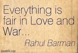 All is fair in love and war. Everything Is Fair In Love And War Rahul Barman Storemypic