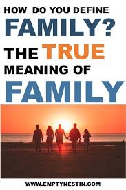 How Do You Define Family The True Meaning Of Family I Love Your Laugh Family Meaning Meant To Be Define Family