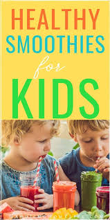 Easy And Healthy Smoothie Recipes For Kids Healthy Smoothies For Kids Smoothies For Kids Smoothie Recipes For Kids