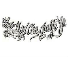 This may happen even to the degree of inking their own particular bodies with religious christian tattoo designs. 26 Only God Judge Me Tattoos Ideas Tattoos I Tattoo Judge Me