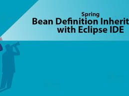 Spring Bean Definition Inheritance Bean Definition Template Dataflair