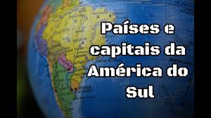 Países que apesar de compartilharem palavras, comidas e costumes têm suas características bem marcadas e um povo que lida com dificuldades diárias. Paises E Capitais Da America Do Sul Ef08ge19 Youtube