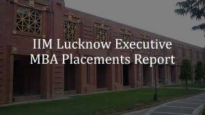 Iim Executive Mba Placements Report And Statistics Iim lucknow has achieved 100 per cent placement for its 34th batch of mba programme. iim executive mba placements report and
