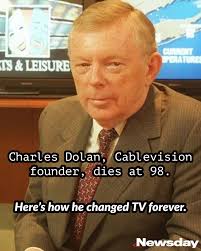 A brilliant and humble man. RIP Charles Dolan. Condolences to the Dolan  family.