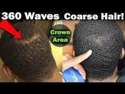 How To Get 360 Waves Fast With Coarse Hair Crown Area Youtube Coarse Hair 360 Waves Crown Hairstyles