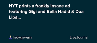 The ad, which was produced and paid for by rabbi shmuley boteach's world values network, featured a photo of dua lipa and the hadid sisters. Nyt Prints A Frankly Insane Ad Featuring Gigi And Bella Hadid Dua Lipa Ohnotheydidnt Livejournal