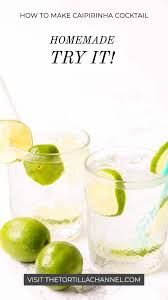 Easy Coconut Sugar Caipirinha Cocktail The Tortilla Channel Recipe Caipirinha Cocktail Cocktail Recipes Easy Caipirinha