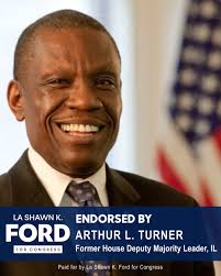 Thank you to Arthur L. Turner for standing with me in this race. As a  former Deputy Majority Leader of the Illinois House, he led with integrity,  fairness, and a deep commitment