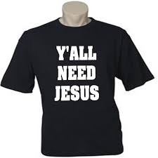 yall need jesus mens universal fit t shirt t shirt