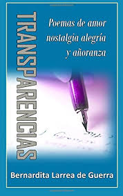 See more of lluvia de versos on facebook. Amazon Com Transparencias Poemas De Amor Nostalgia Alegria Y Anoranza Spanish Edition 9781534815452 Larrea De Guerra Bernardita Guerra Lucas M Books