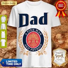Dad A Fine Man And Patriot Miller Lite Fathers Day T Shirt Tee Shirt Cat