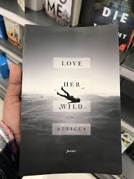 Love Her Wild Atticus Poetry Poetry Books Book Club Books Books For Teens