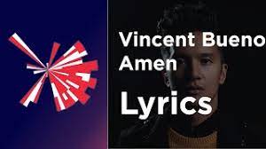 Amen, i guess you said that it's time for us to put our love to rest dressed in black, you left my neighborhood. Vincent Bueno Amen Lyrics Austria Eurovision 2021 Youtube