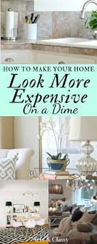 How To Make Your Home Look More Expensive Arts And Classy Home Decor Trendy Home Decor Expensive Decor