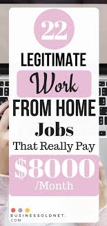 22 Legit Work From Home Jobs That Pay 8000 A Month Work From Home Jobs Legit Work From Home Legitimate Work From Home