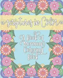 Book of mormon introductory pages study book. Scriptures In Color A Book Of Mormon Coloring Book Lds Scripture Verse Adult Coloring Amazon Co Uk Chosen Rightly 9781082475887 Books