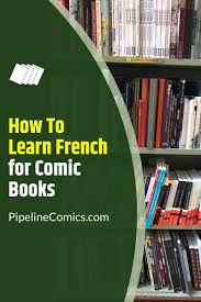 Novel cina ini sekarang tersedia untuk anda baca online dan gratis. How To Learn French For Comic Books Pipeline Comics Comic Books Learn French Books