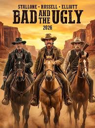 🎬 Bad and the Ugly (2026) 🎥 Director: Sergio Leone 🌟 Starring: Sylvester  Stallone, Kurt Russell, and Sam Elliott 📝 Plot Summary: The gritty spirit  of the Spaghetti Western returns in this