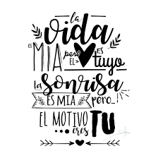 La Vida Es Mia Pero El Corazon Es Tuyo La Sonrisa Es Mia Pero El Motivo Eres Tu Frases Bonitas Frases Cursis Frases Para Vinilos