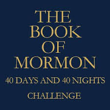 Book Of Mormon 40 Days And 40 Nights Challenge There Is
