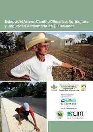 Maybe you would like to learn more about one of these? Estado Del Arte En Cambio Climatico Agricultura Y Seguridad Alimentaria En El Salvador