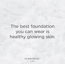 The Best Foundation You Can Wear Is Glowing Healthy Skin The Best Foundation You Can Wear Is Healthy Glowing Skin Beauty Quotes Beuatytips Beauty Words Healthy Glowing Skin Beauty Quotes