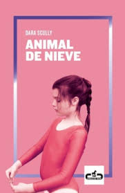Sinopsis de el animal humano. Animal De Nieve Dara Scully Comprar Libro 9788417417192 Cervantes
