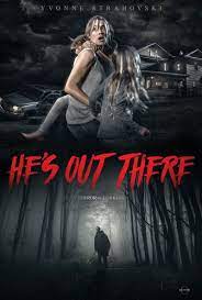 When you've been paying attention to the genre for this long, it's hard not to roll your eyes at the sudden discovery. He S Out There 2018 Horror Movies Horror Movie Posters Best Horror Movies