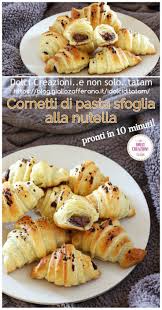 Maybe you would like to learn more about one of these? Cornetti Di Pasta Sfoglia Alla Nutella Alla Cornetti Di Nutella Pasta Sfoglia Food Recipes Nutella Lover