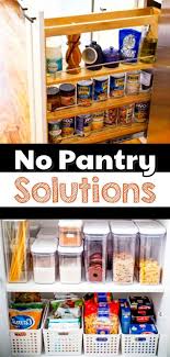 No Pantry How To Organize A Small Kitchen Without A Pantry Decluttering Your Life No Pantry Solutions Kitchen Without Pantry Small Pantry