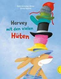Harvey Mit Den Vielen Huten Buch Versandkostenfrei Bei Weltbild At Bucher Bilderbuch Kinderbucher