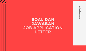 Check spelling or type a new query. Contoh Soal Dan Jawaban Job Application Letter Pilihan Ganda Essay E Kelas Com
