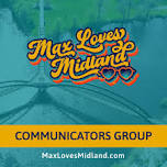 Max Loves Midland Communicators Group