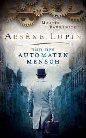 Harry potter marauders buch seite armband. Arsene Lupin Und Der Automatenmensch Martin Barkawitz Buch Jpc