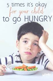 Great change in her lately. 5 Times It S Okay For Your Child To Go Hungry Picky Eaters