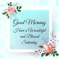 Is there a good morning saturday blessings gif? Good Morning Saturday Blessings Images And Quotes Hutomo