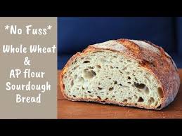 No Fuss Whole Wheat All Purpose Ap Flour Sourdough Bread Youtube In 2020 Whole Wheat Sourdough Sourdough Bread Sourdough