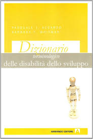 Dizionario terminologico delle disabilità dello sviluppo : Accardo,  Pasquale, Whitman, Barbara, Stubblefield, T., Truzzoli, R.: Amazon.it: Libri