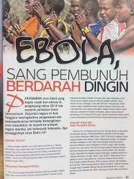 Virus ebola sendiri awalnya hidup pada tubuh hewan, kemudian menjangkiti manusia melalui darah hewan yang sudah terkontaminasi virus. Ebola Sang Pembunuh Berdarah Dunia Perempuan Indonesia Facebook