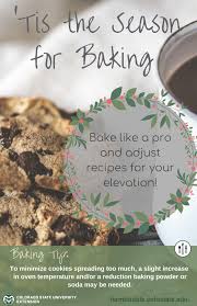 This is a page with tips for high altitude baking. High Altitude Baking Csu Offers Tips For Your Holiday Treats