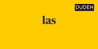 Las, gliwice county, a village in silesian voivodeship, southern poland. Duden Las Rechtschreibung Bedeutung Definition Herkunft