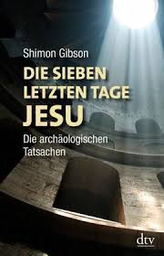 Die Sieben Letzten Tage Jesu Von Shimon Gibson Als Taschenbuch Portofrei Bei Bucher De
