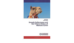 They also tear up and make. Growth Performance And Hair Mineral Status Of Marecha Camel Faraz Asim Waheed Abdul 9786200003355 Amazon Com Books