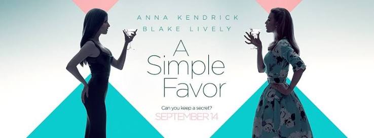 Review: Lively and Kendrick shine as a dynamic duo in 'A Simple Favor' -  The Baylor Lariat