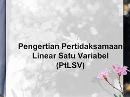 Pertidaksamaan linear satu variabel pertidaksamaan linear satu variabel pertidaksamaan linear satu variabel pertidaksamaan linear adalah suatu kalimat terbuka yang variabelnya berderajat satu dengan menggunakan tanda panghubung > (lebih besar), < (lebih kecil), ≥ (lebih besar sama dengan), ≤ (lebih kecil sama dengan) dasar : Pertidaksamaan Linear Satu Variabel Oleh Putu Intan Rossitha Ppt Download