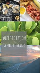 Order by 9.30pm for next day. Where To Eat On Sanibel Island Captiva Island Aliciamarietravels