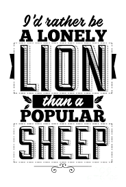 Americans used to roar like lions for liberty; Inspirational Quote Id Rather Be A Lion Than A Popular Sheep Gift For Entrepreneur Digital Art By Funny Gift Ideas