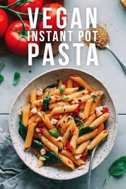Vegan Instant Pot Pasta Recipe One Pot Marinara Recipe Instant Pot Pasta Recipe Easy Pasta Recipes Vegan Instant Pot Recipes